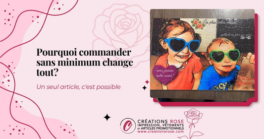 Illustration de blogue : Pourquoi commander sans minimum change tout? – Créations Rose